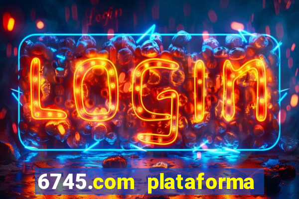 6745.com plataforma de jogos